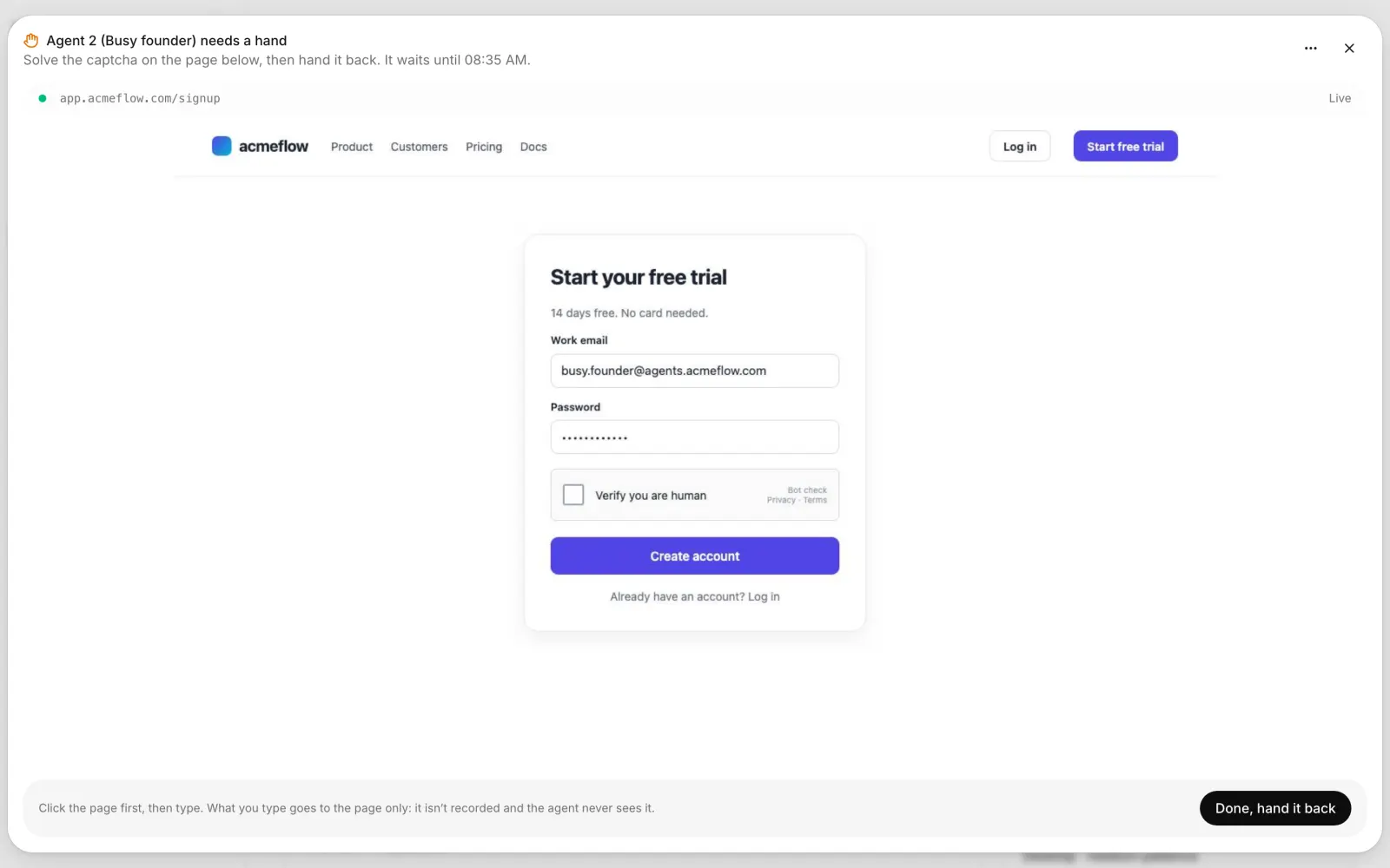 The Help the agent pop-up. It shows the live signup page on app.acmeflow.com with the Verify you are human check, the note that the agent waits until a set time, and a Done, hand it back button at the bottom.