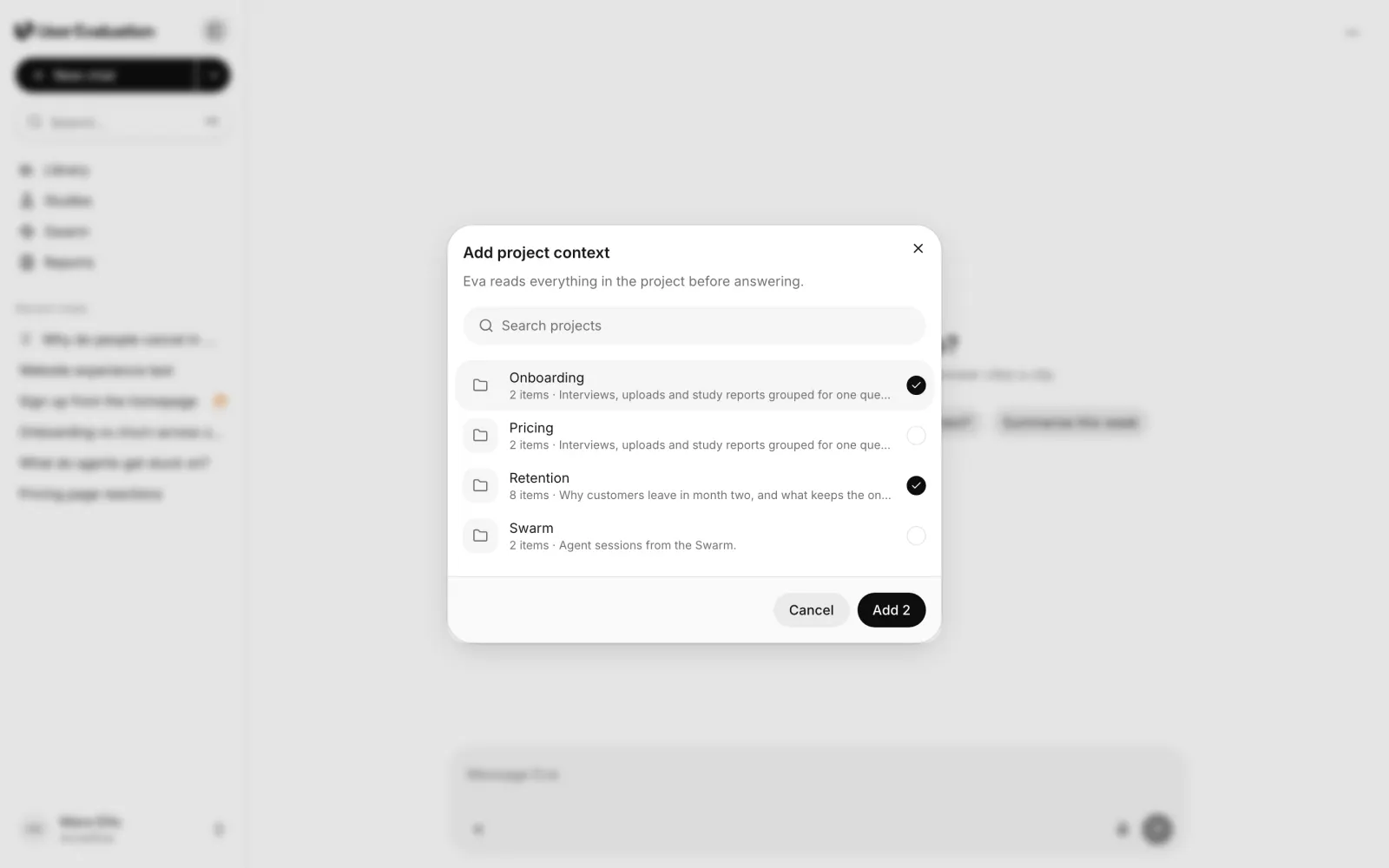 The Add project context dialog. It says Eva reads everything in the project before answering, has a Search projects box, and lists the Onboarding, Pricing, Retention and Swarm projects with their item counts and descriptions. Onboarding and Retention are ticked, and the button reads Add 2.